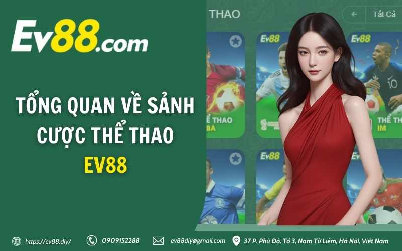 Thể Thao EV88 - Sảnh cá cược thể thao trực tuyến siêu ngon 1 Tổng quan về sảnh cược thể thao EV88